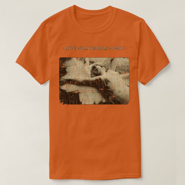 Love Will Tear Us Apart 1980 T-Shirt (Design Front)
