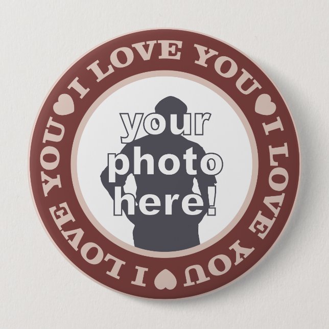 LOVE with YOUR PHOTO custom button (huge) (Front)