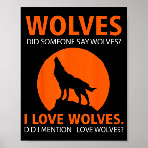 Love Wolves Did I Mention I Love Wolves Funny  Poster
