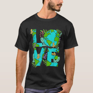 Love World - Environmental Protection Earth Day Cl T-Shirt