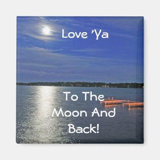 Love Ya To The Moon Magnet