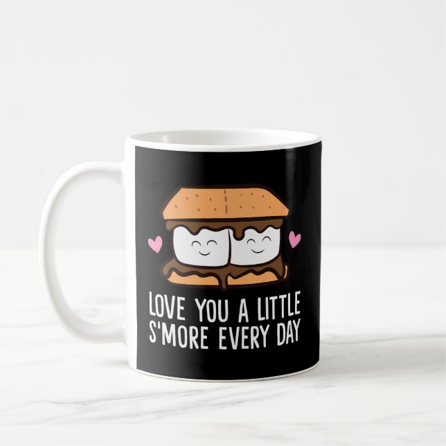 Love You A Little Smore Every Day S'Mores Camping Coffee Mug (Left)