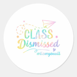 Love You All Cl Dismissed Last Day Of School 1  Classic Round Sticker