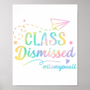 Love You All Cl Dismissed Last Day Of School 1  Poster