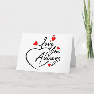 "LOVE" YOU **ALWAYS AND FOREVER** LOVE CARD