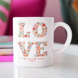 "LOVE You, Always, Forever" Floral Love Coffee Mug