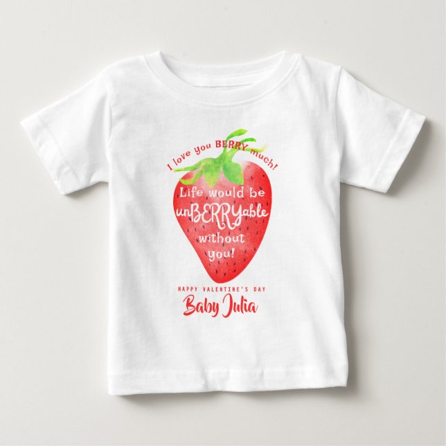 Love You Berry Much Strawberry Sweet Valentines Baby T-Shirt (Front)