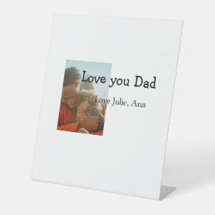 love you dad father's day add photo name simple pedestal sign