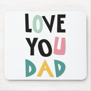 Love You Dad Mouse Pad