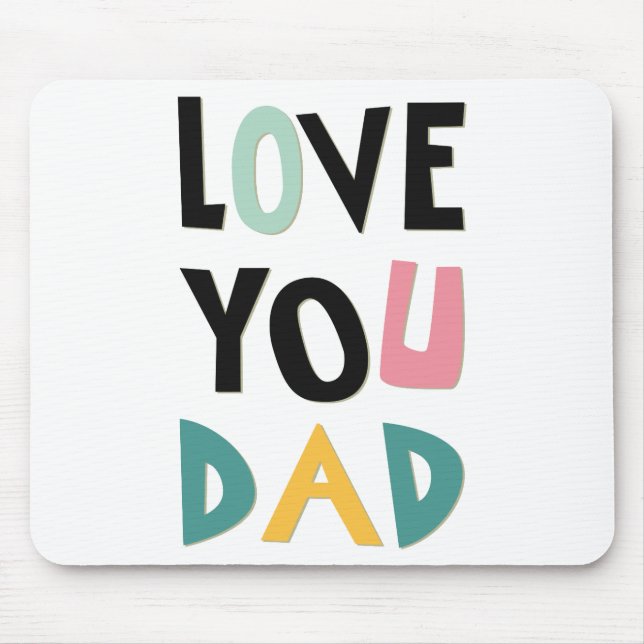 Love You Dad Mouse Pad (Front)