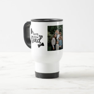 Love You Dad - Script Photo Father's Day Overlay Travel Mug