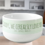 Love You Dad Valentines Custom Cereal Bowl<br><div class="desc">Perfect for the breakfast or brunch loving dad! This adorable cereal bowl makes a great Valentines or Father’s Day gift. Add the kids names using the personalisation feature.</div>