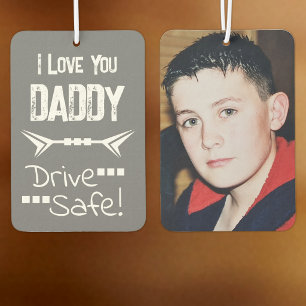 Love you daddy add photo drive safe grey car air freshener