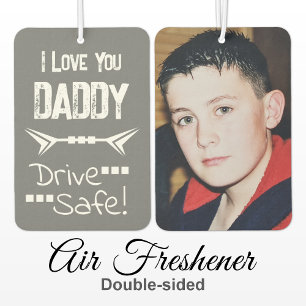 Love you daddy add photo drive safe grey car air freshener