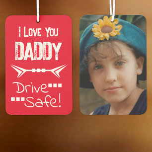 Love you daddy add photo drive safe red car air freshener
