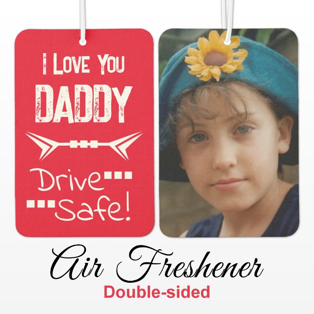 Love you daddy add photo drive safe red car air freshener (Creator Uploaded)