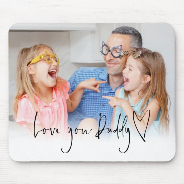 Love You Daddy Script Name Informal Photo Overlay  Mouse Pad (Front)