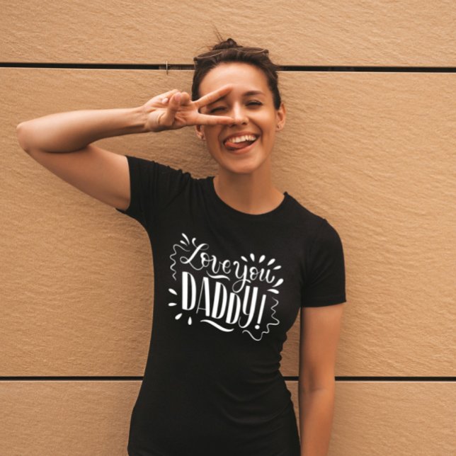 Love you DADDY! T-Shirt (Happy Father's Day)