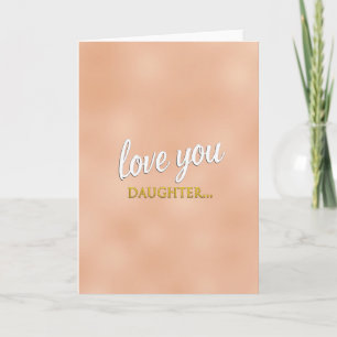 Love You Daughter Peach Hues Card