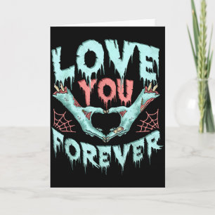 Love You Forever, Valentines Day Zombie Halloween  Card
