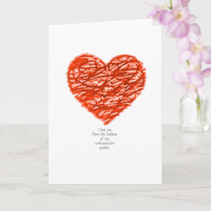 Love you from bottom of my cardiovascular system. card