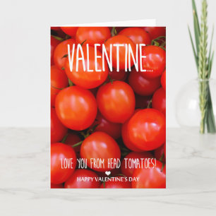 Love you from head tomatoes Valentine's Day Holiday Card