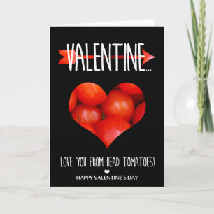Love you from head tomatoes Valentine's Day Holiday Card