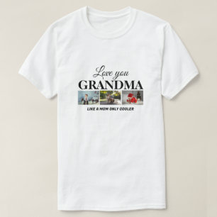 Love You Grandma,like a mum 3 Photo Custom Text T-Shirt