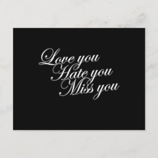 Love you Hate you Miss you sad funny gothic love Card