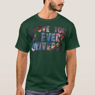 Love You In Every Universe Father's Day T-Shirt