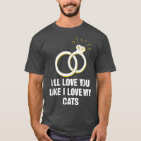 Love You Just Like I Love My Cats Wedding Cat Love