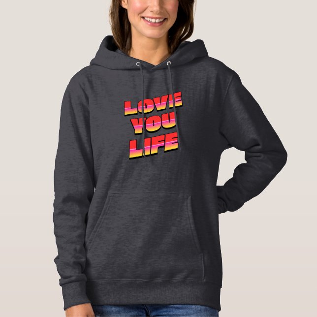 LOVE YOU LIFE HOODIE (Front)
