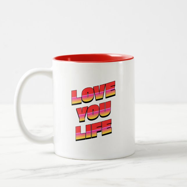 LOVE YOU LIFE Two-Tone COFFEE MUG (Left)