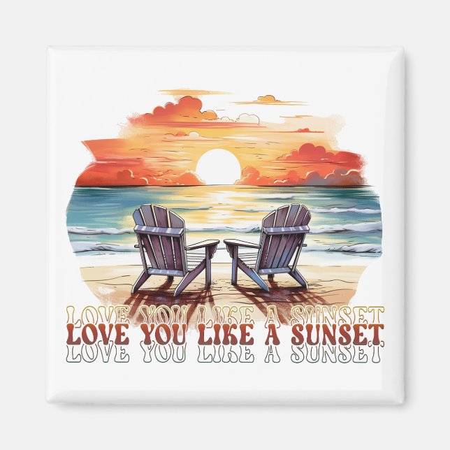 Love You Like  A Sunset Magnet (Front)