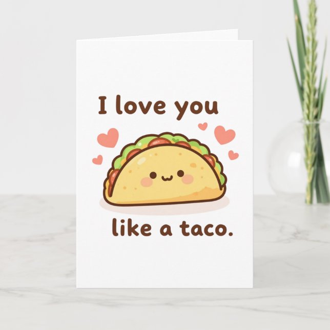 Love you like a taco card (Front)