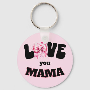 Love You Mama Coquette Key Ring