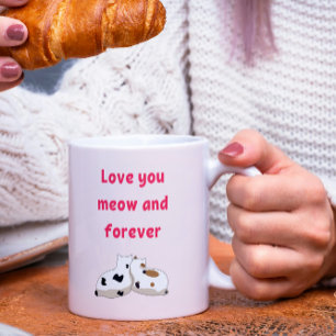 Love you meow and forever Cats Pink Valentines Coffee Mug