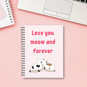 Love you meow and forever Cats Pink Valentines Notebook