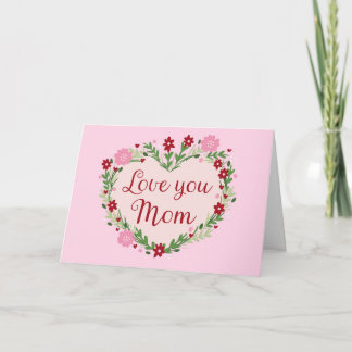 Love You Mom Birthday Mother's Day For Mom Card