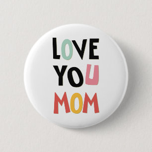Love You Mom Button