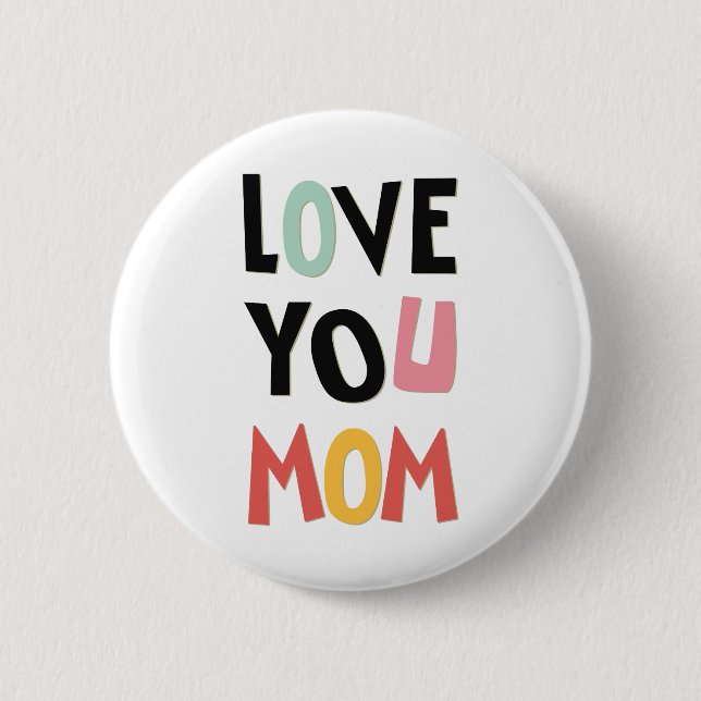 Love You Mom Button (Front)