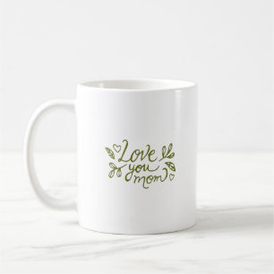 LOVE YOU MOM COFFEE MUG