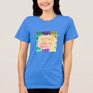 Love You Mom – Colorful Teddy Bear Theme T-Shirt Tri-Blend Shirt