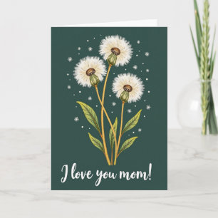 Love You Mom Dandelion Card