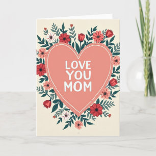 Love You Mom Floral Card