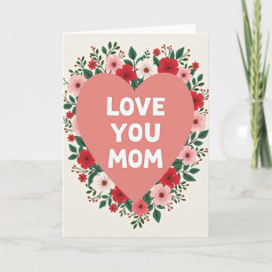 Love You Mom Floral Heart Card