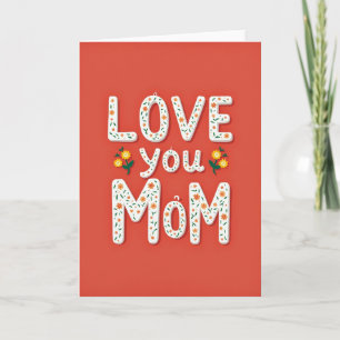 Love You Mom Flower Art Card