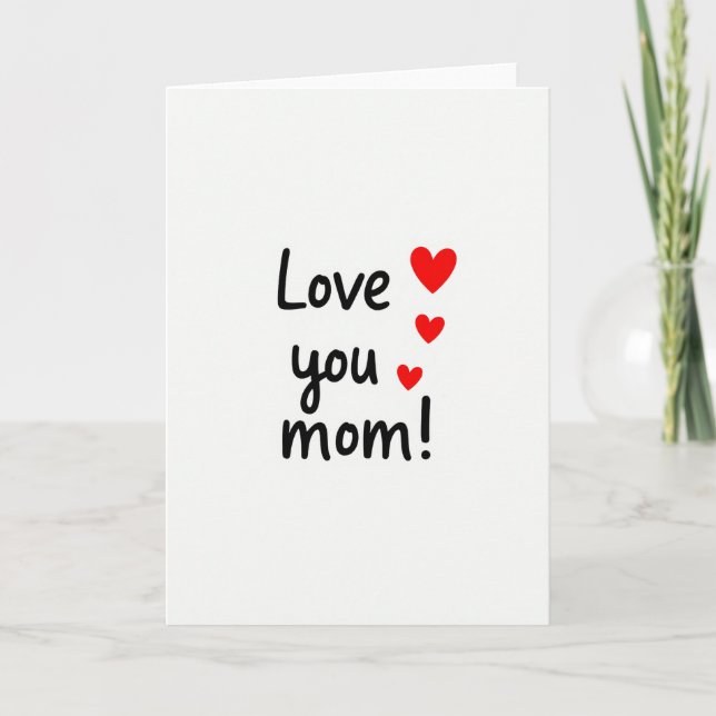 Love You Mom Heartfelt Script Card (Front)