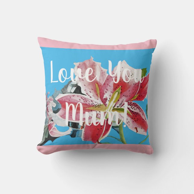 Love You Mom Pink Retro Lily floral Decor Cushion (Front)
