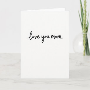Love You Mom Simple Script Card